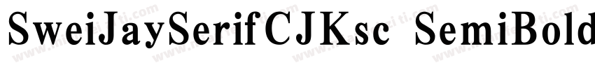 SweiJaySerifCJKsc SemiBold字体转换
